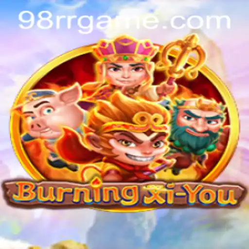 Discover the Epic Journey of BurningXiYou: A Thrilling Adventure Awaits